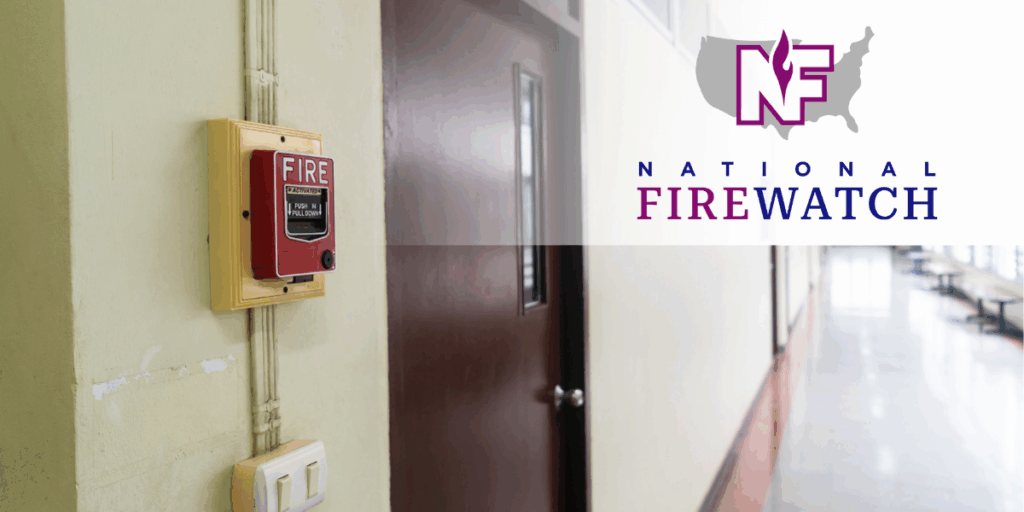 Fire Watch for Schools: What You Need to Know - National Firewatch